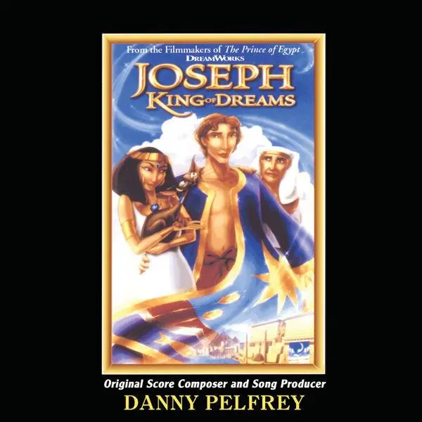 Joseph: King Of Dreams - Original Soundtrack By Danny Pelfrey 1