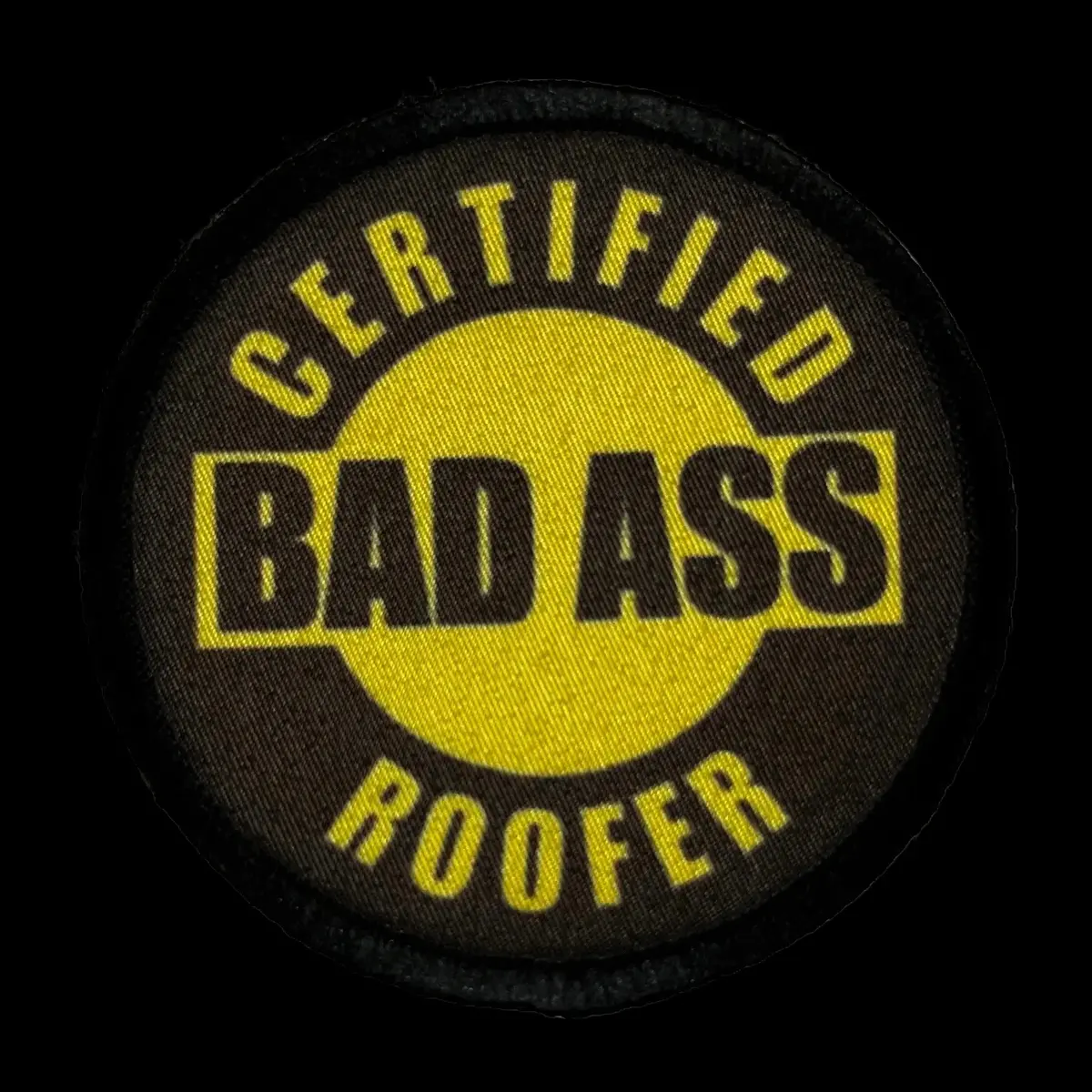 3" Certified Badass Roofer Morale Patch 1
