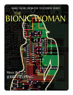 The Bionic Woman Main Theme - Sheet Music By Jerry Fielding 1