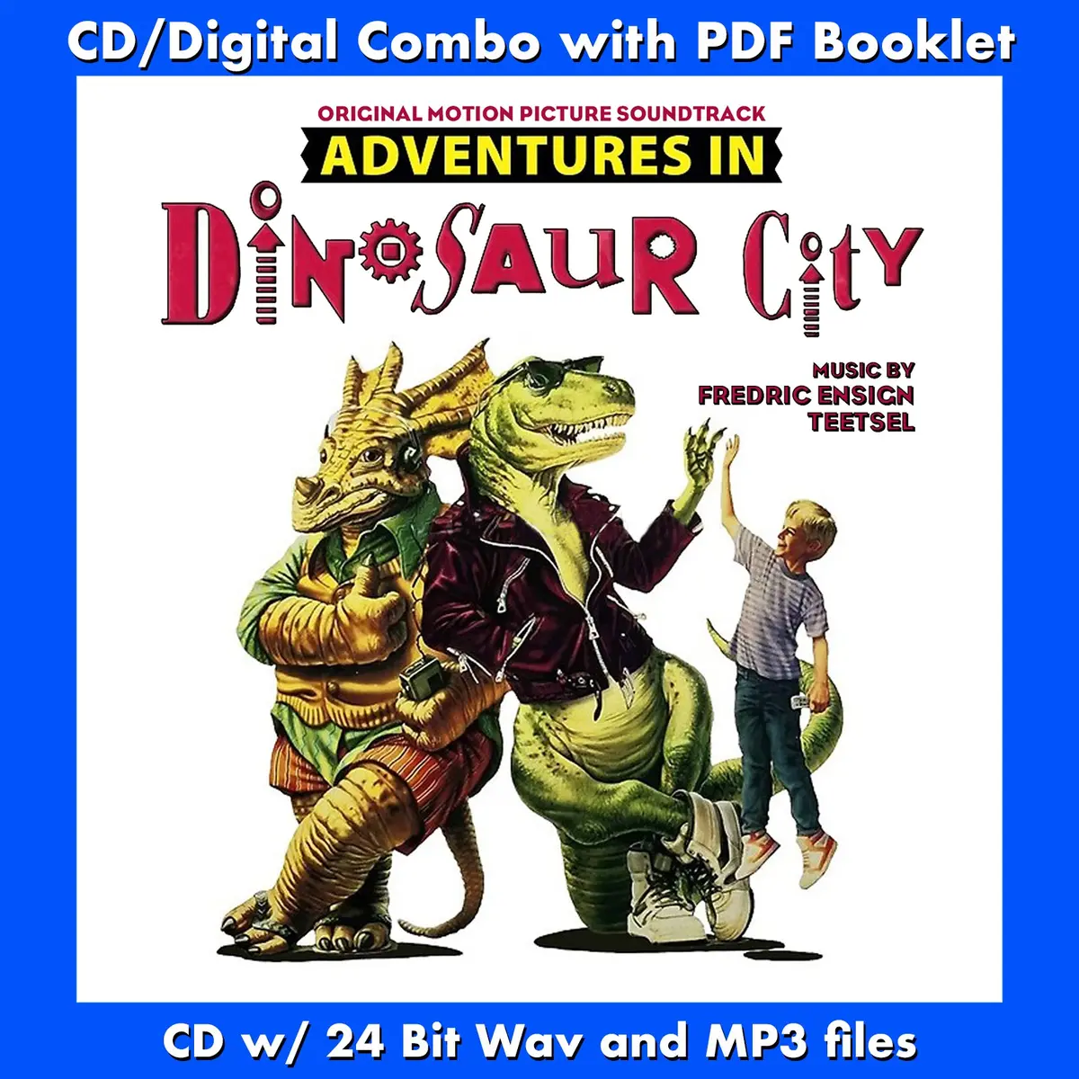 Adventures In Dinosaur City - Original Soundtrack By Fredric Ensign Teetsel 1