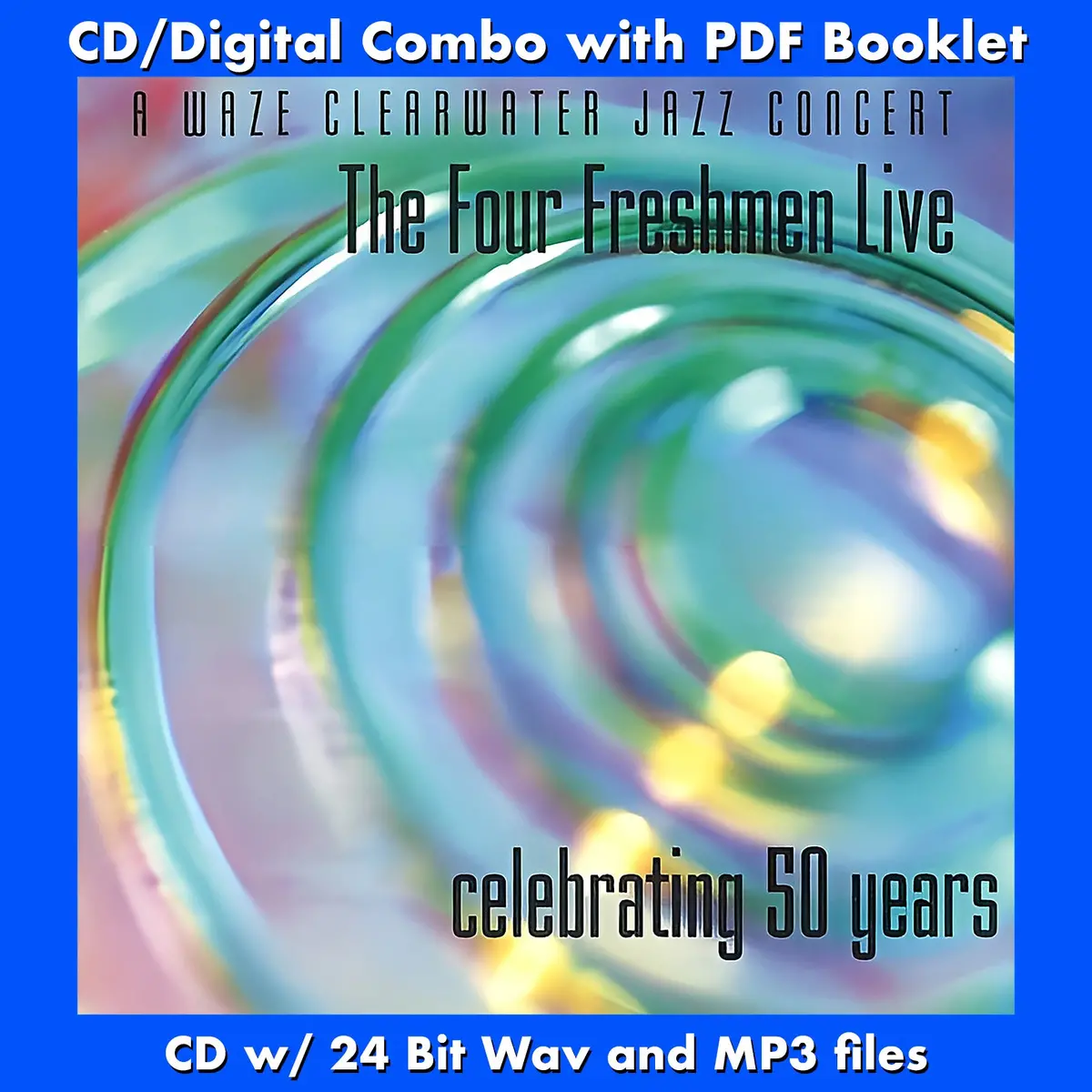 The Four Freshmen Live: Celebrating 50 Years 1