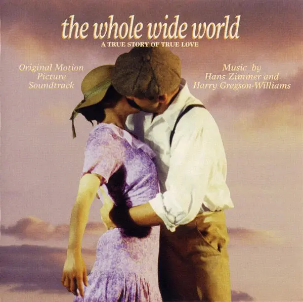Hans Zimmer, Harry Gregson-Williams – The Whole Wide World (Original Motion Picture Soundtrack) 1
