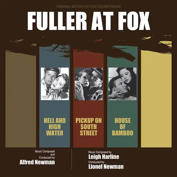 Alfred Newman, Leigh Harline – Fuller At Fox: Hell And High Water • Pickup On South Street • House Of Bamboo 1