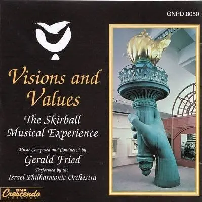 Gerald Fried – Visions And Values: The Skirball Musical Experience 1