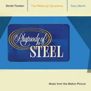 Dimitri Tiomkin, The Pittsburgh Symphony*, Gary Merrill – Rhapsody Of Steel 1