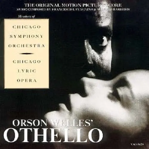 Angelo Francesco Lavagnino, Alberto Barberis, Members Of Chicago Symphony Orchestra*, Members Of Chicago Lyric Opera Chorus* – Orson Welles' Othello (The Original Motion Picture Score) 1