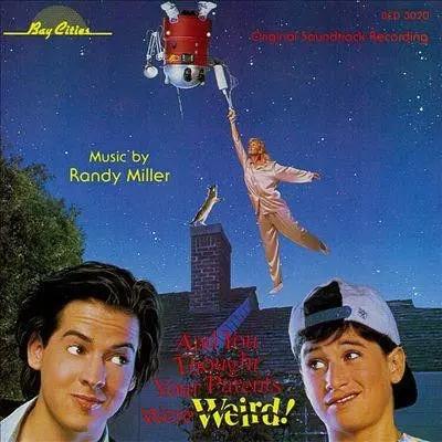 Randy Miller – And You Thought Your Parents Were Weird! (Original Soundtrack Recording) 1