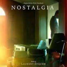Laurent Eyquem – Nostalgia (Original Motion Picture Soundtrac 1