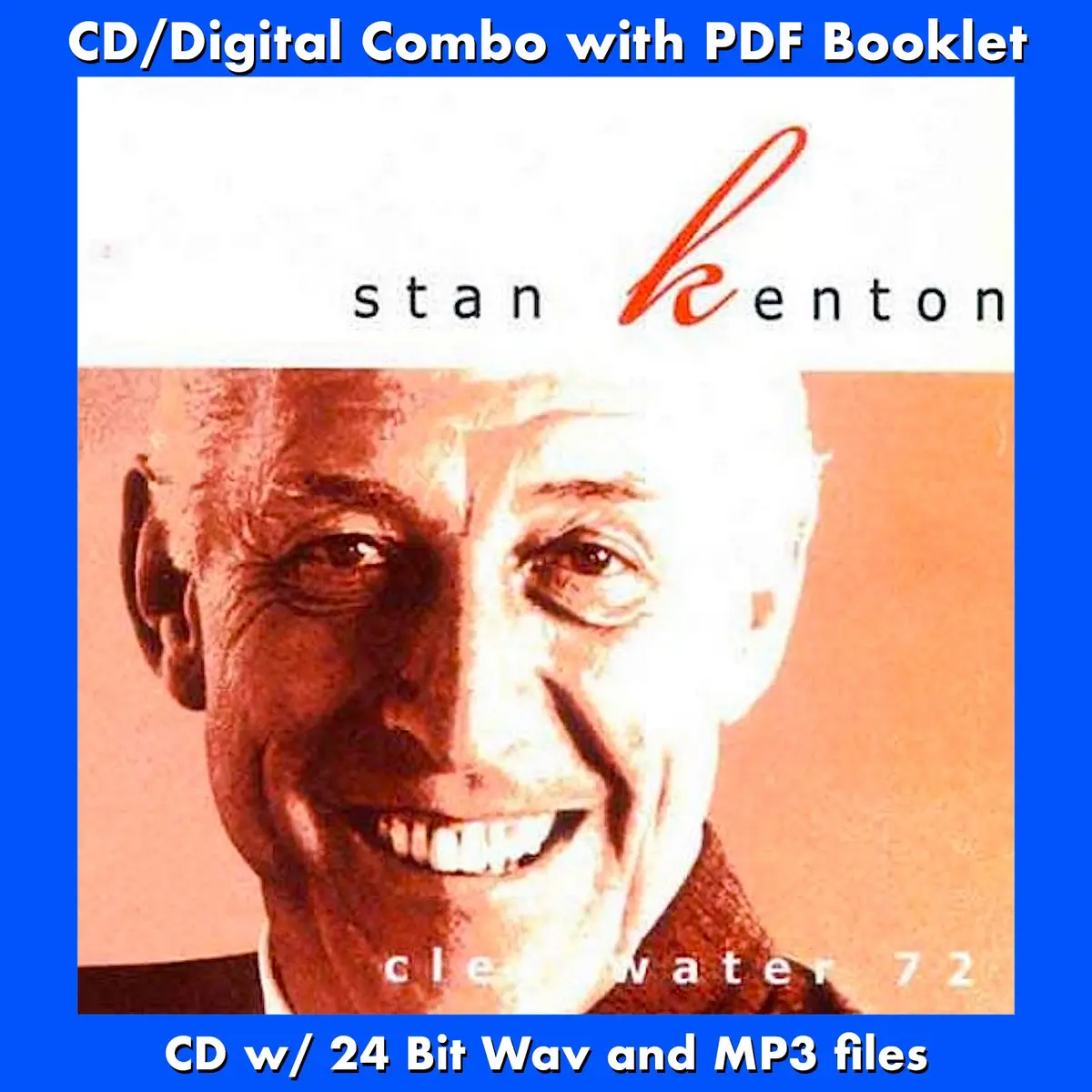 Stan Kenton: Clearwater 72 1