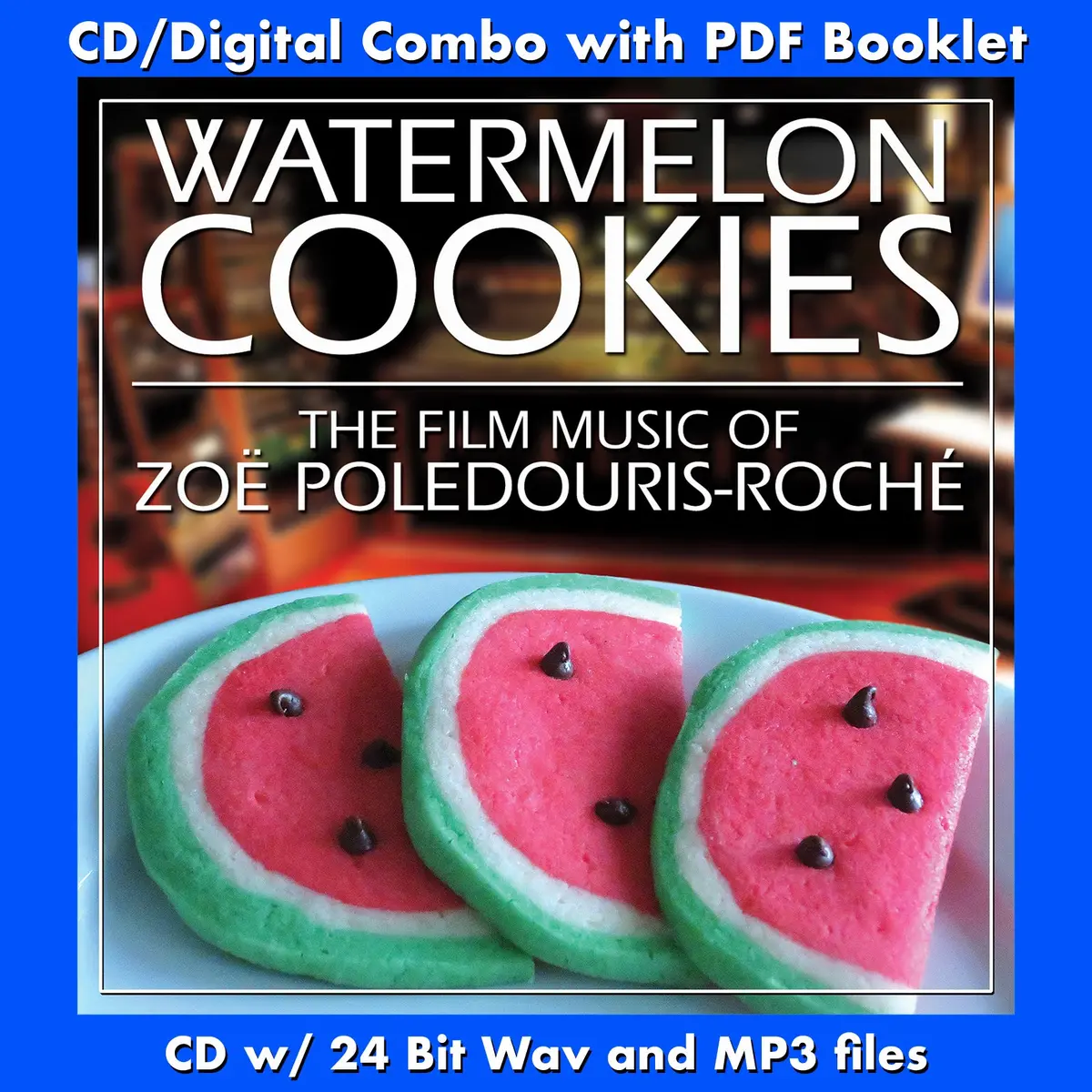 Watermelon Cookies: The Film Music Of Zoe Poledouris 1