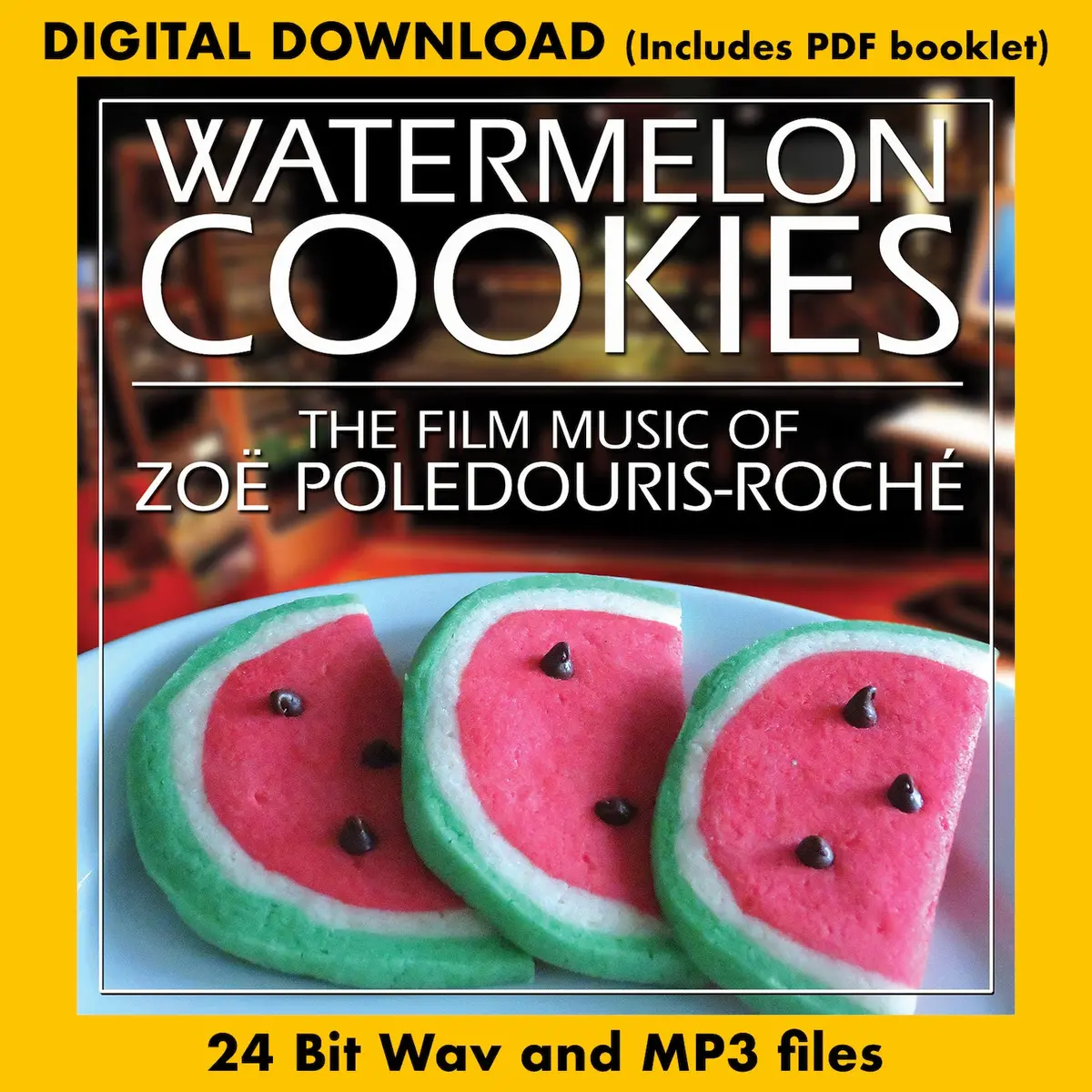 Watermelon Cookies: The Film Music Of Zoe Poledouris-Roche 1