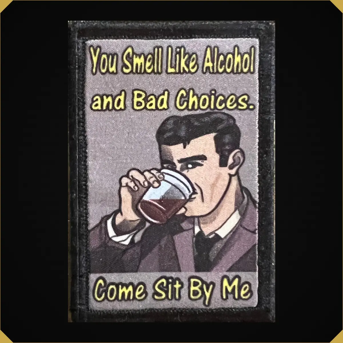 Archer "You Smell Like Alcohol And Bad Choices" Morale Patch 1