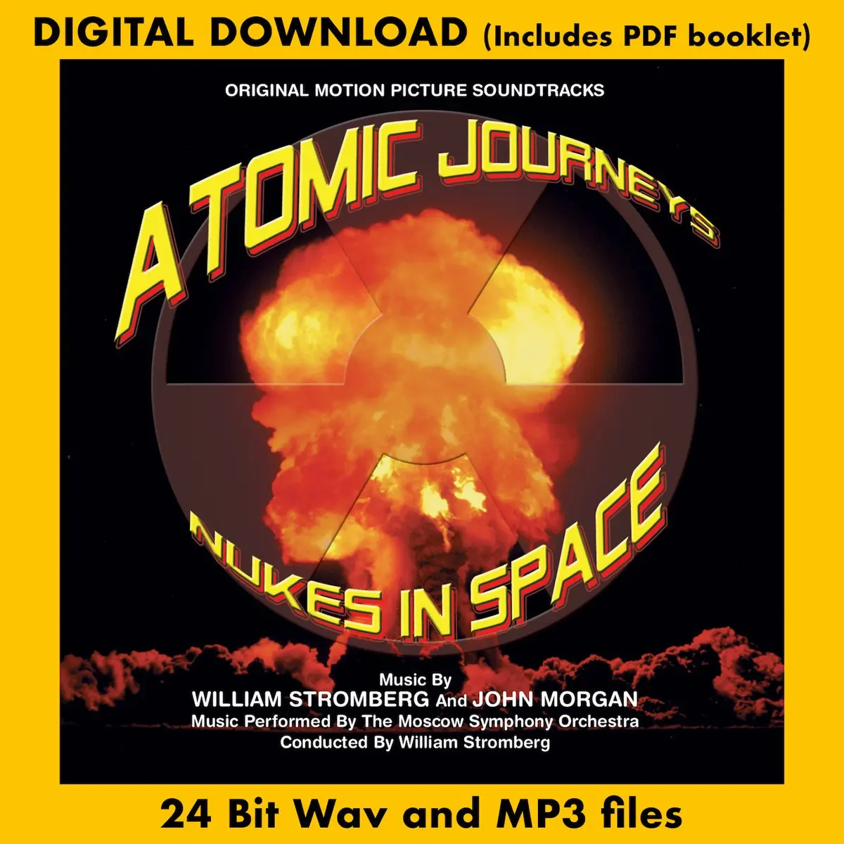 Atomic Journeys / Nukes In Space - Original Soundtracks By William T. Stromberg And John Morgan 1