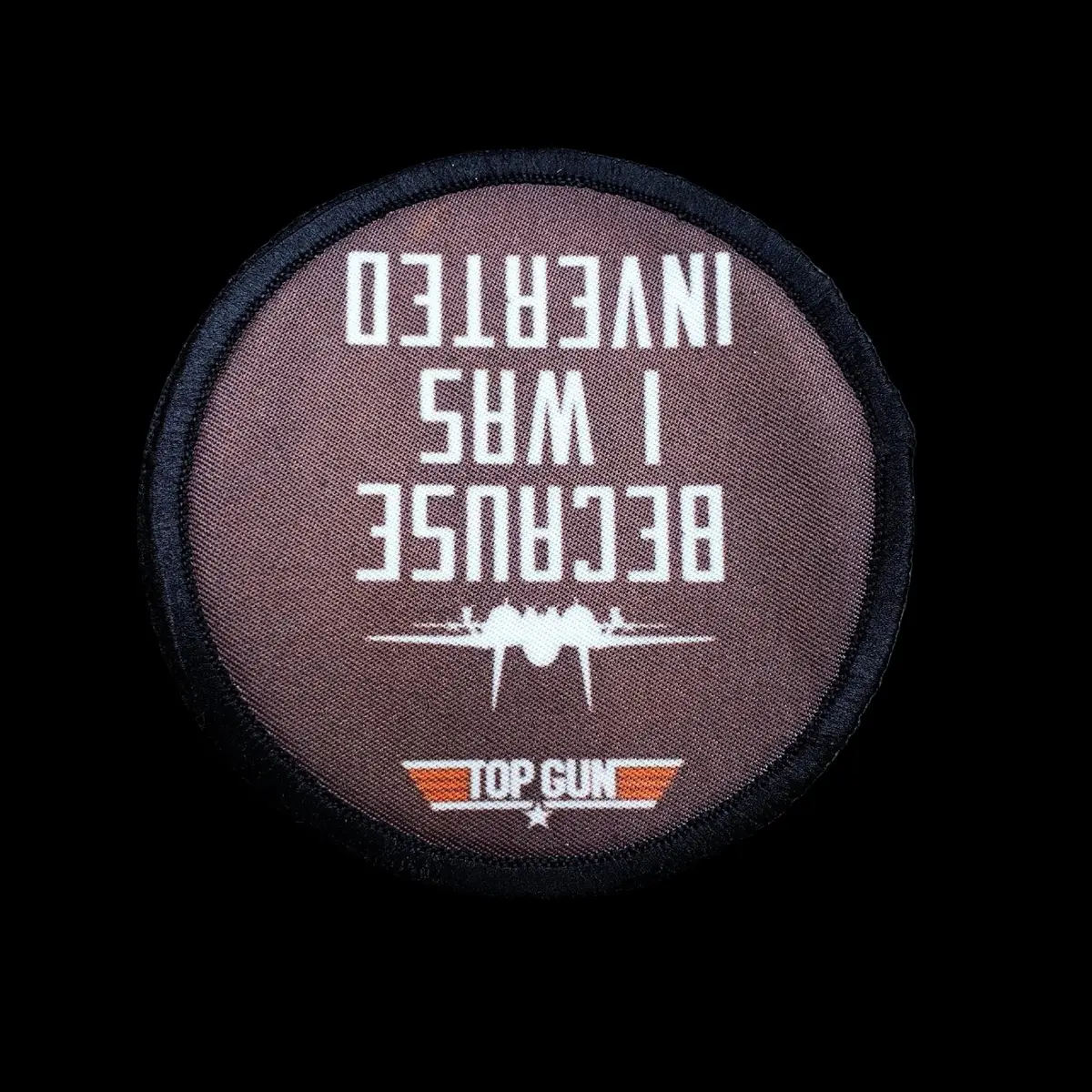 Because I Was Inverted Top Gun Movie Morale Patch 1