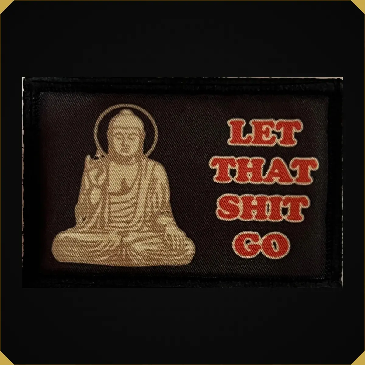 Buddha Let That Sh-T Go Zen Morale Patch 1