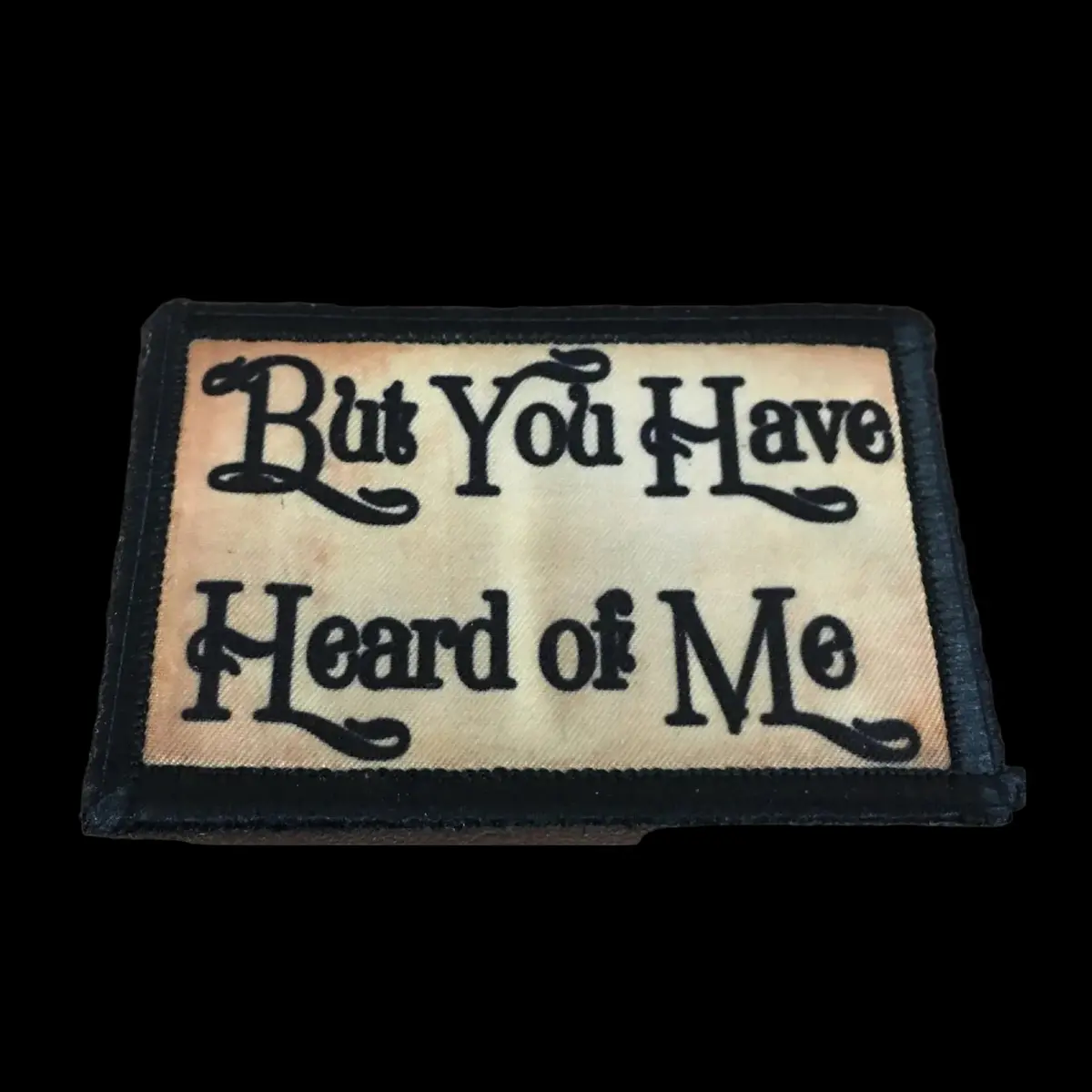 But You Have Heard Of Me Morale Patch 1