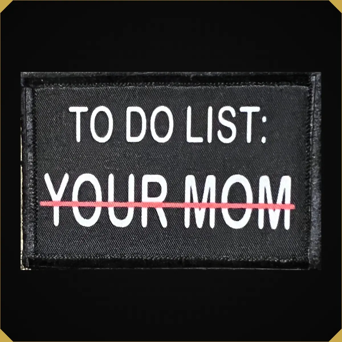 To Do List: Your Mom Funny Morale Patch 1