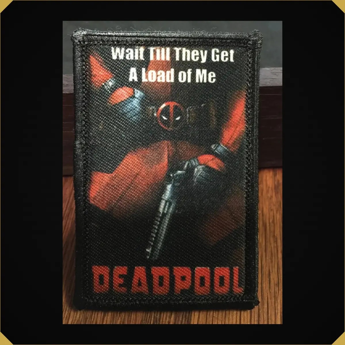 Deadpool Movie Poster Morale Patch 'Wait Till They Get A Load Of Me!' 1