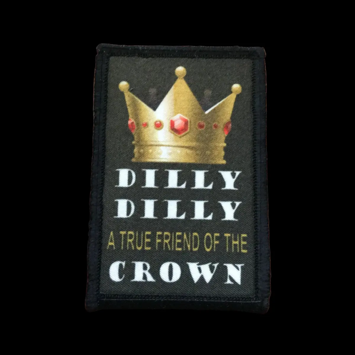 Dilly Dilly True Friend Of The Crown Morale Patch 1