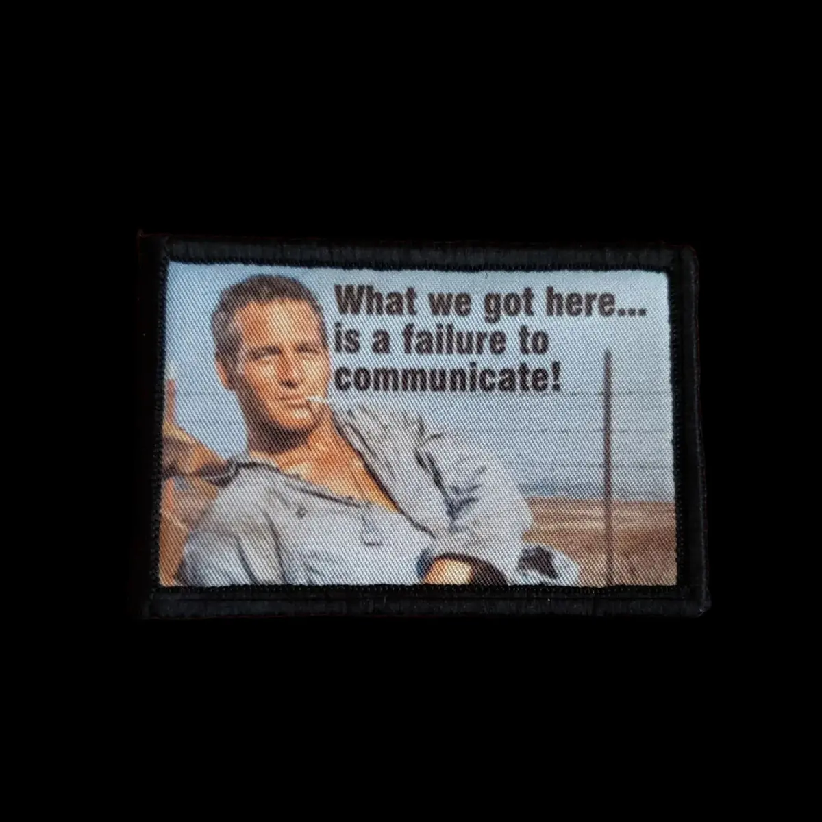 Failure To Communicate Cool Hand Luke Morale Patch 1