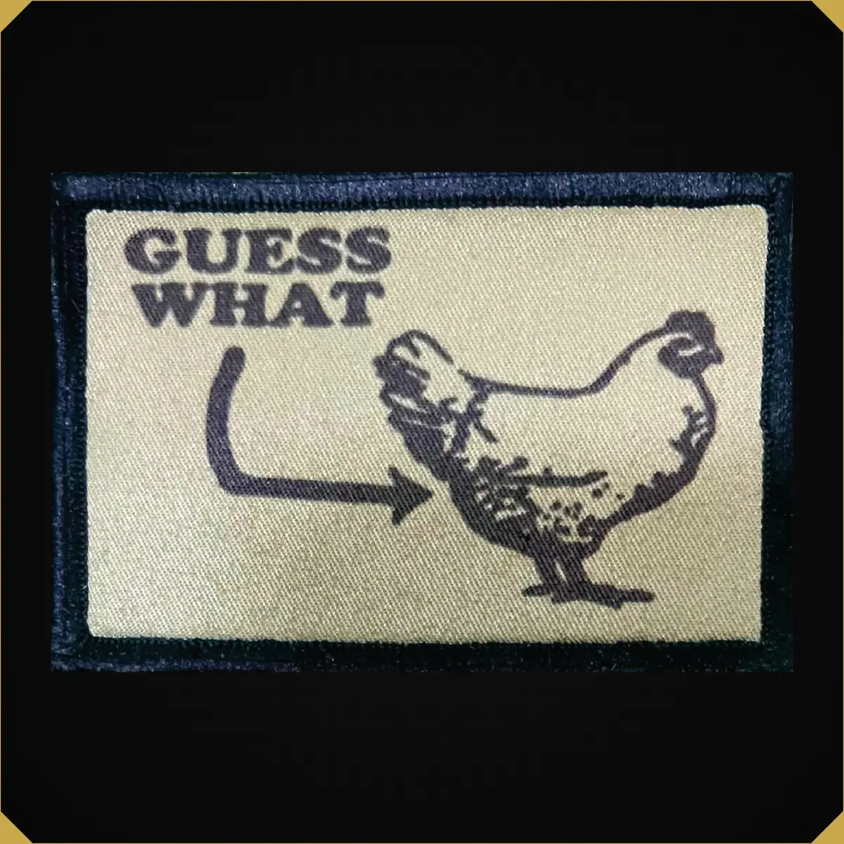 Guess What Chicken Butt Morale Patch 1