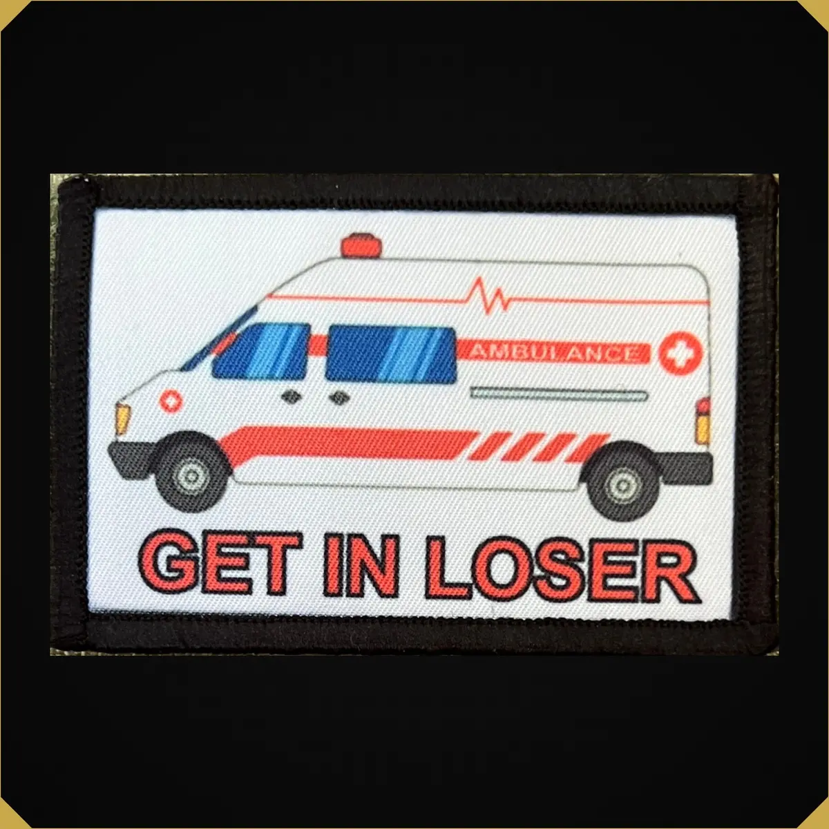 Ambulance Get In Loser Paramedic Morale Patch 1