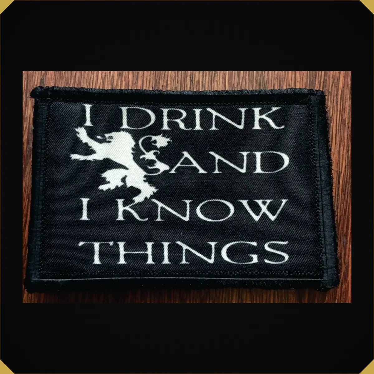 I Drink And I Know Things Morale Patch 1