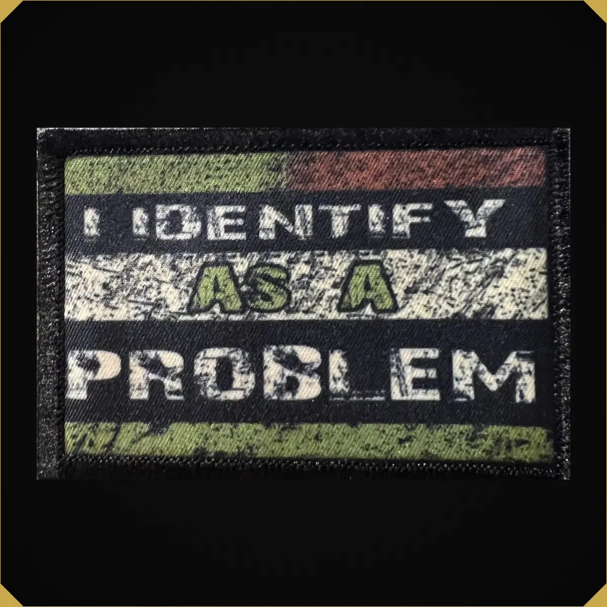 "I Identify As A Problem" Morale Patch 1