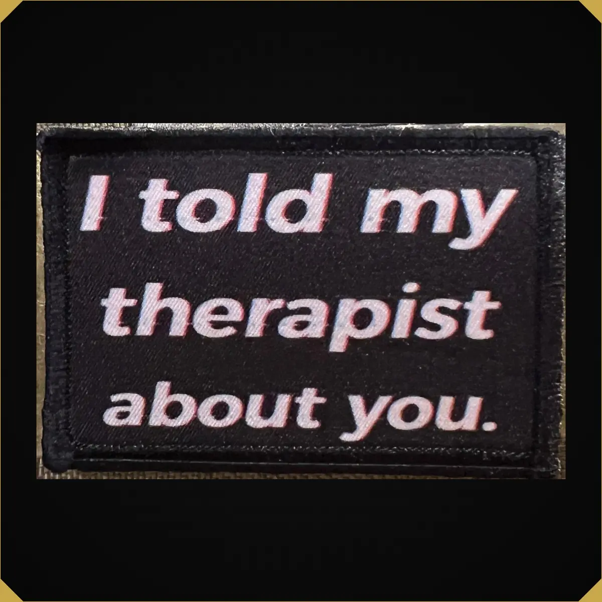 I Told My Therapist About You Morale Patch 1