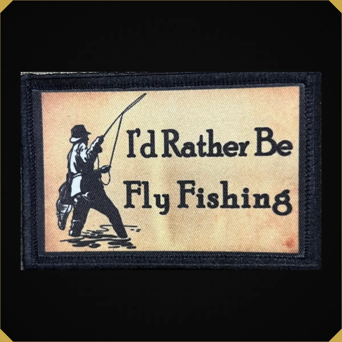 I'd Rather Be Fishing Fly Fishing Morale Patch 1