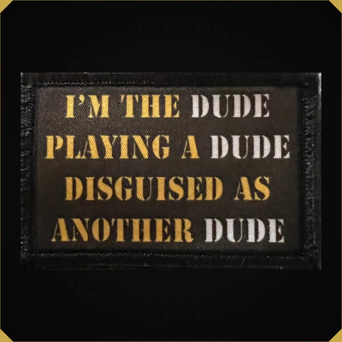 I'm The Dude Playing A Dude Tropic Thunder Morale Patch 1