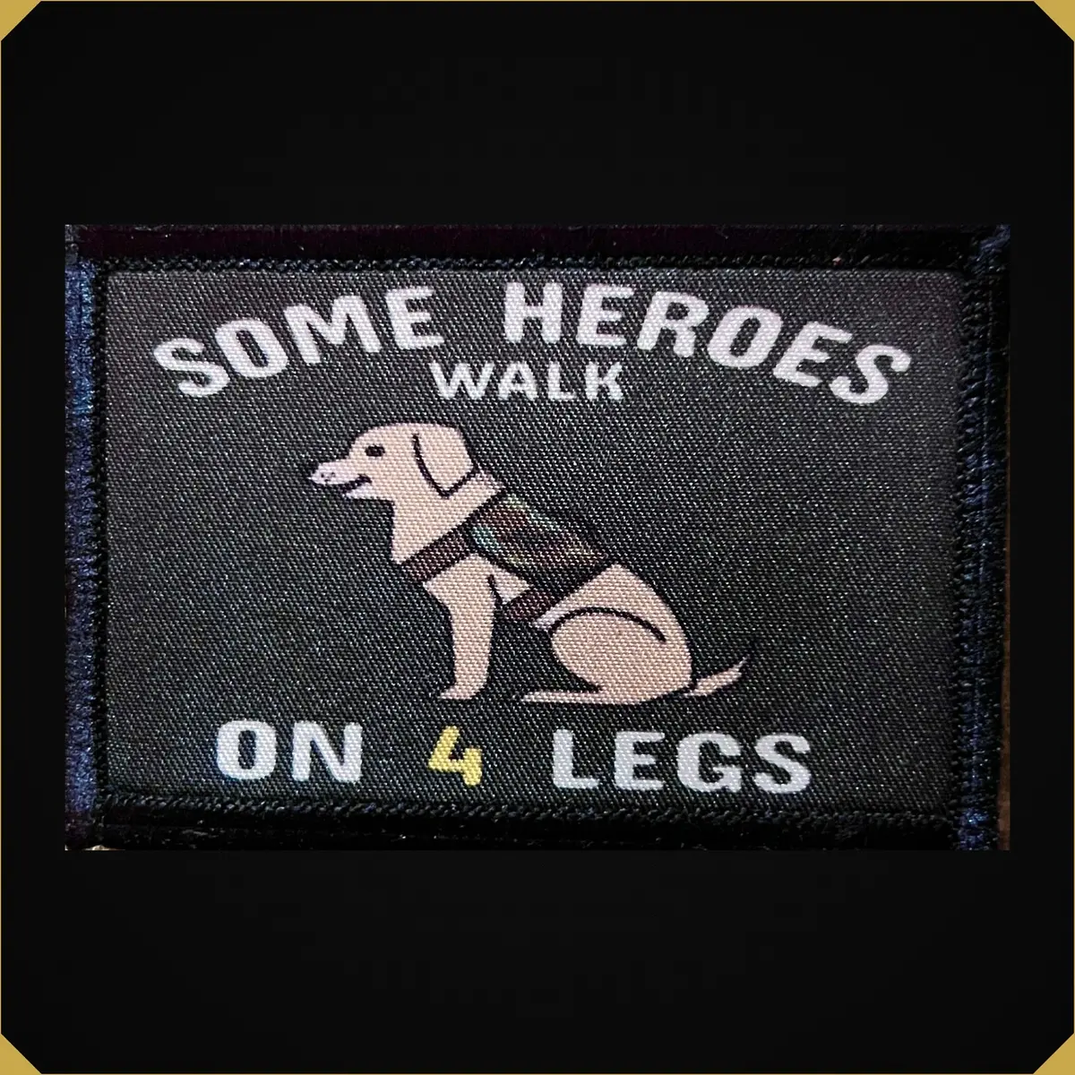 Some Heroes Walk On 4 Legs Service Dog Morale Patch 1