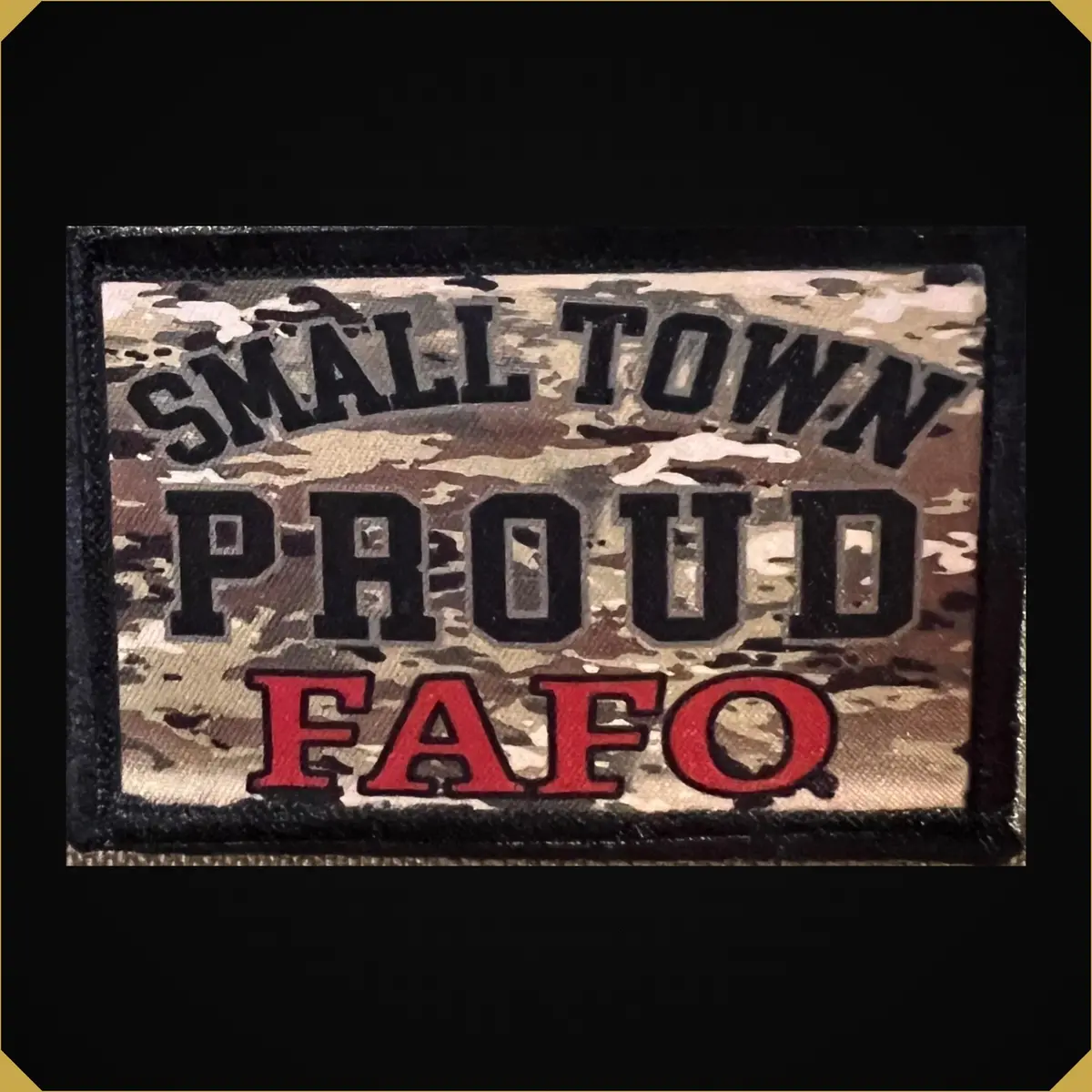 Multicam Small Town Proud Fafo Morale Patch 1
