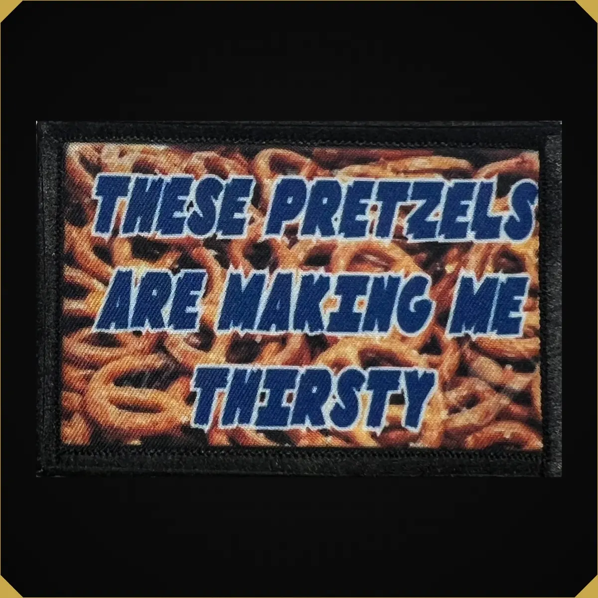 Seinfeld These Pretzels Are Making Me Thirsty Morale Patch 1