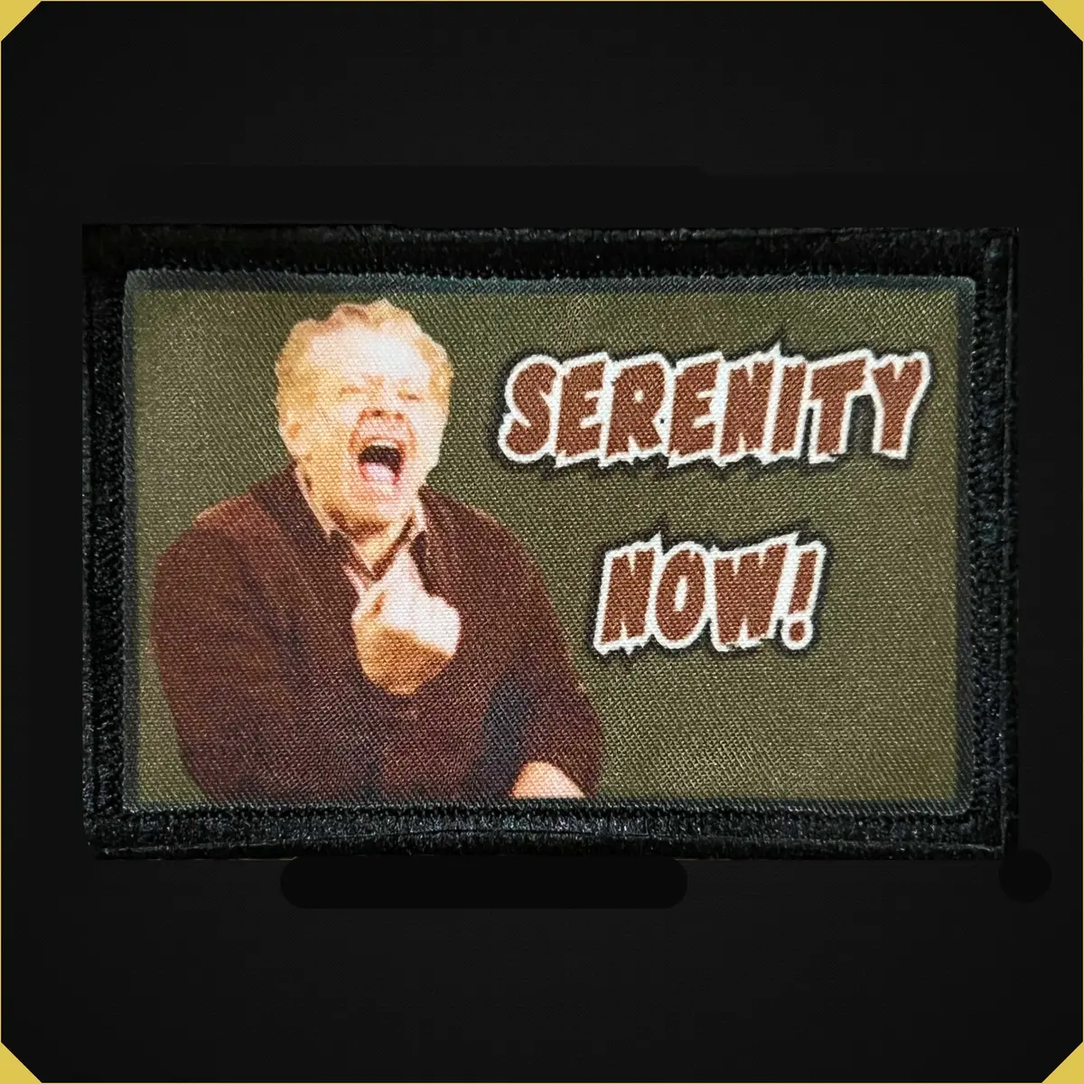 Serenity Now! Seinfeld Funny Morale Patch 1
