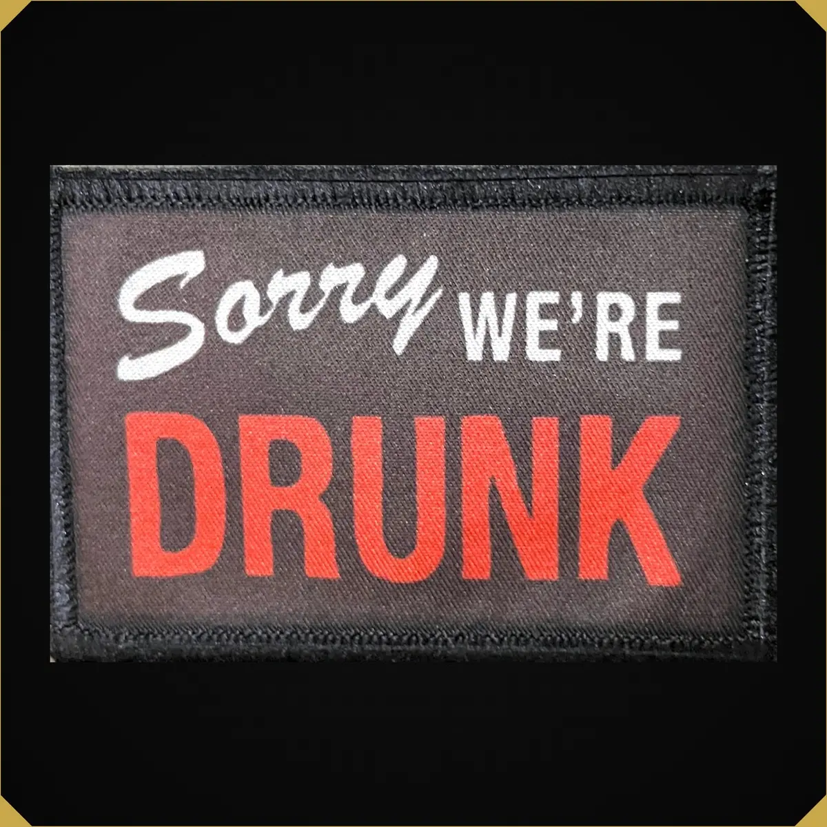 Sorry We're Drunk Morale Patch 1
