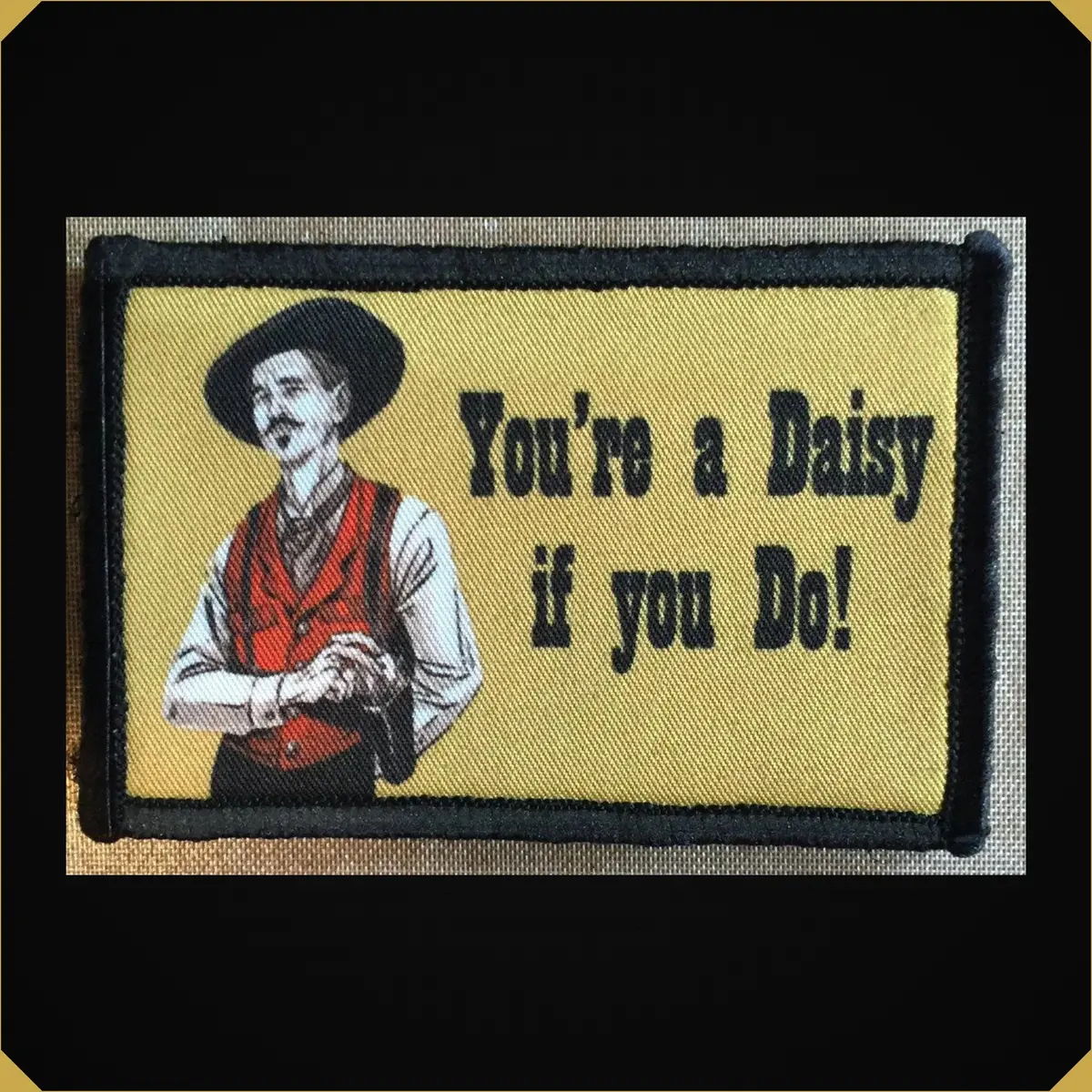 Tombstone Movie Doc Holiday 'You're A Daisy If You Do' Morale Patch 1