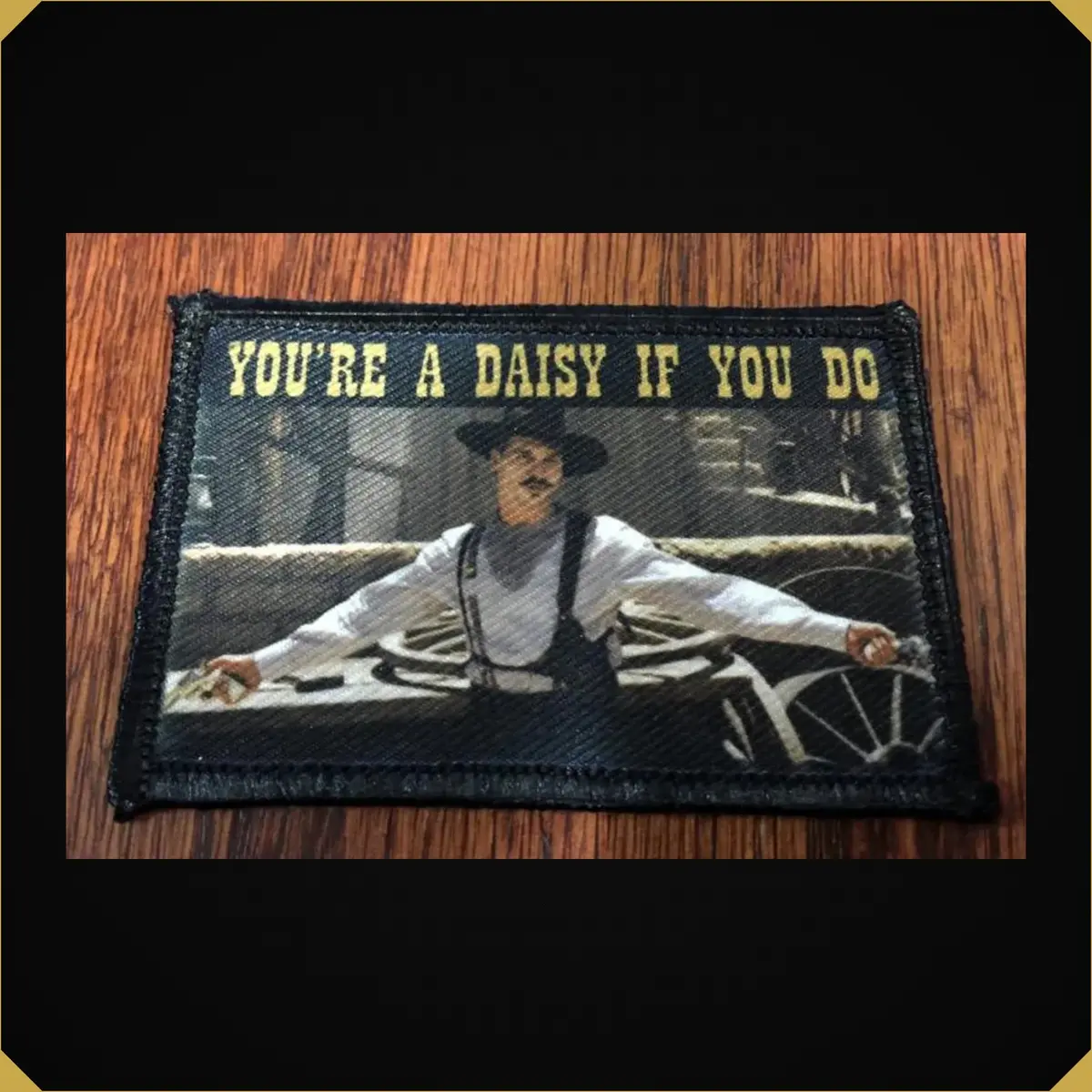 Val Kilmer As Doc Holiday 'You're A Daisy If You Do' Tombstone Movie Morale Patch 1