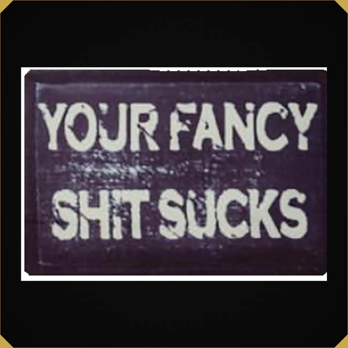 Your Fancy Shit Sucks Morale Patch 1