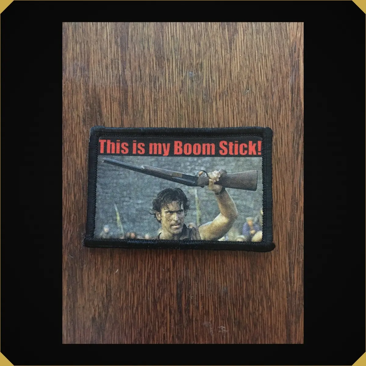 This Is My Boom Stick Evil Dead Movie Morale Patch 1