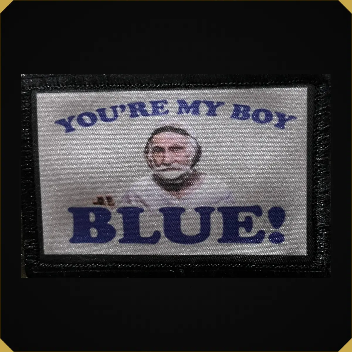 'You're My Boy Blue!' 2X3 Old School Movie Themed Morale Patch 1